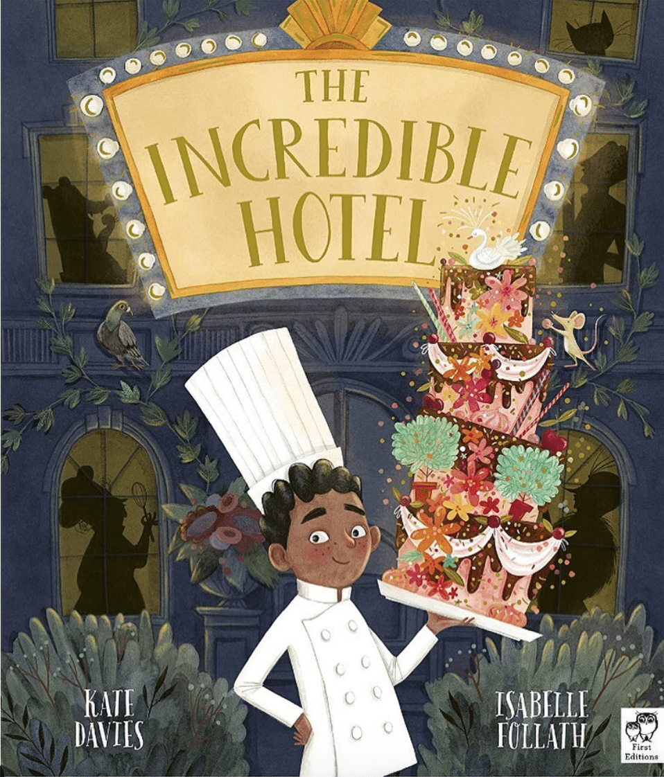 The Incredible Hotel by Kate Davies Illustrated by Isabelle Follath 📚Age 4-8 Years 📚Beautifully illustrated book about Stefan; who is a kitchen porter and dreams of making cakes.
