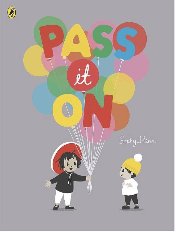 Pass it On by Sophy Henn 📚Age 3-6 Years 📚Book that depicts of joy of sharing happiness with others.